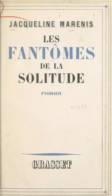 Les fantômes de la solitude - Jacqueline Marenis - (Grasset) réédition numérique FeniXX