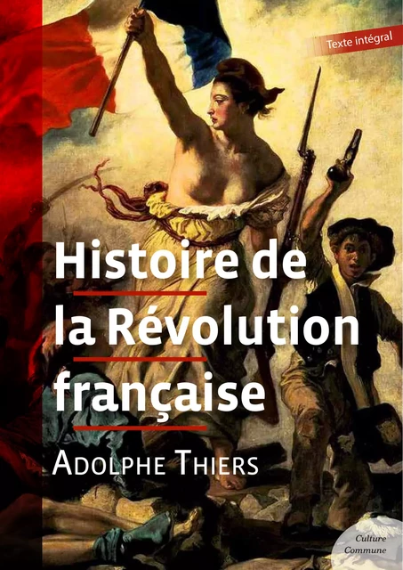 Histoire de la Révolution française - Adolphe Thiers - Culture commune