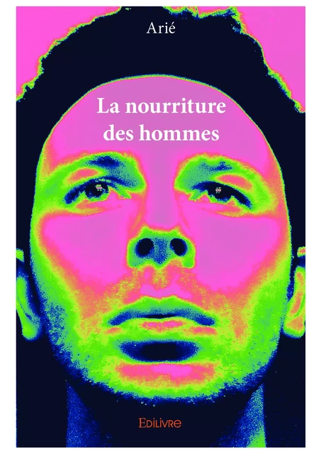 La nourriture des hommes -  Arié - Editions Edilivre