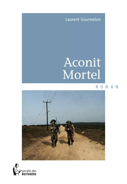 Aconit Mortel - Laurent Gourmelon - Société des écrivains