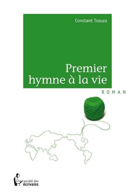 Premier hymne à la vie - Constant Tsouza - Société des écrivains