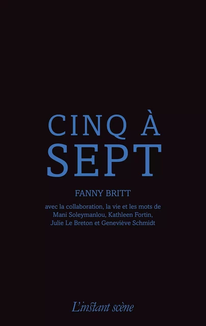 Cinq à sept - Fanny Britt - Éditions de L'instant même