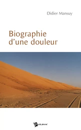 Biographie d'une douleur