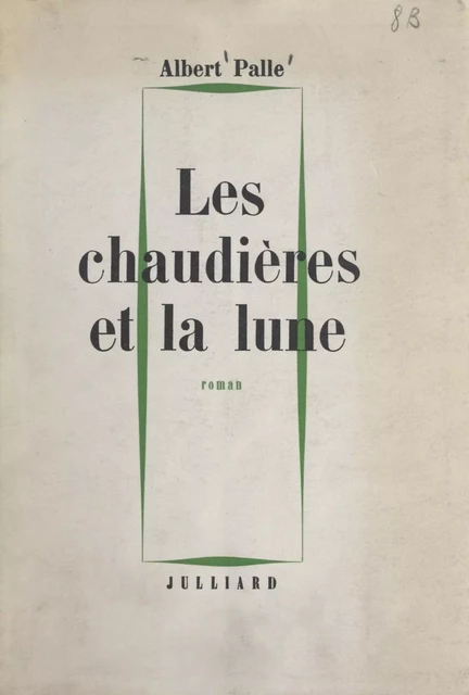 Les chaudières et la lune - Albert Palle - (Julliard) réédition numérique FeniXX