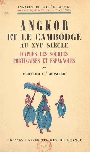 Angkor et le Cambodge au XVIe siècle d'après les sources portugaises et espagnoles - Charles Ralph Boxer, Bernard Philippe Groslier - (Presses universitaires de France) réédition numérique FeniXX