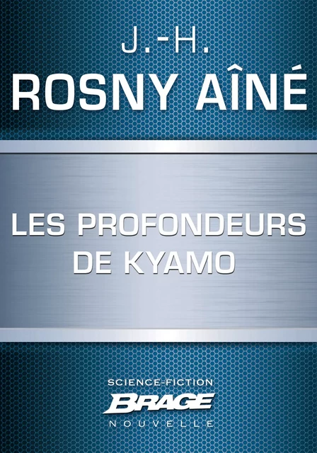 Les Profondeurs de Kyamo - J.-H. Rosny Aîné - Bragelonne