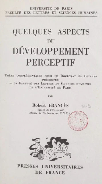 Quelques aspects du développement perceptif - Robert Francès - (Presses universitaires de France) réédition numérique FeniXX