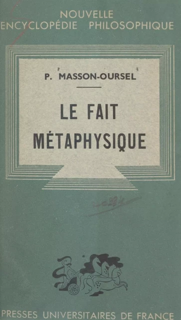 Le fait métaphysique - Paul Masson-Oursel - (Presses universitaires de France) réédition numérique FeniXX