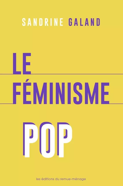 Féminisme pop - Sandrine Galand - Éditions du remue-ménage