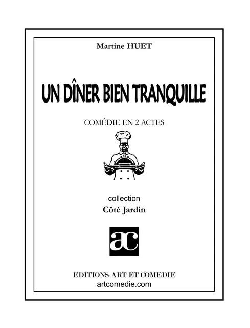 Un dîner bien tranquille - Martine Huet - Librairie Théâtrale