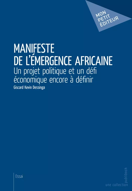 Manifeste de l'émergence africaine - Giscard Kevin Dessinga - Mon Petit Editeur