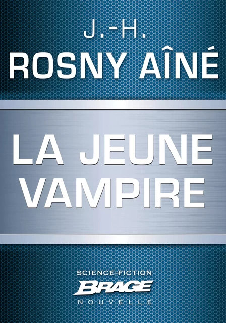 La Jeune Vampire - J.-H. Rosny Aîné - Bragelonne