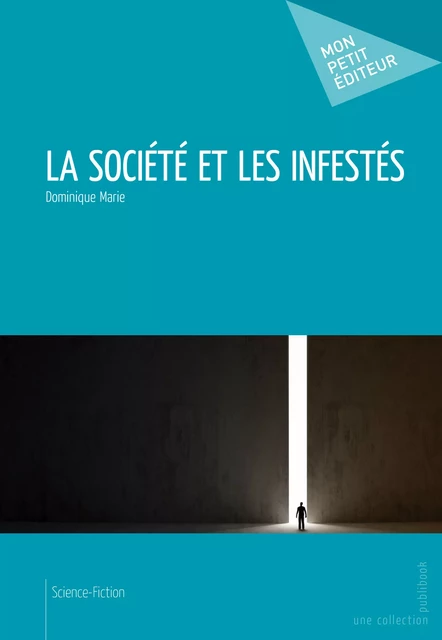 La Société et les Infestés - Dominique Marie - Mon Petit Editeur