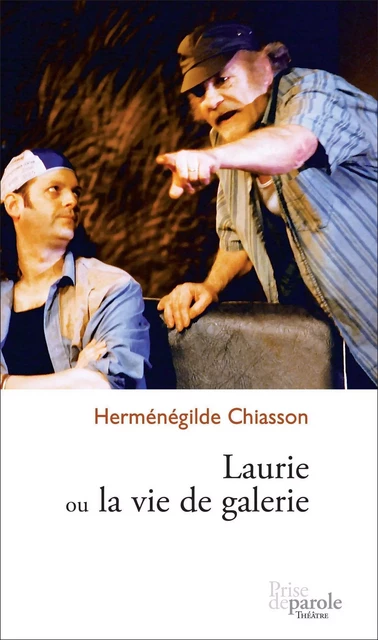 Laurie ou la vie de galerie - Herménégilde Chiasson - Éditions Prise de parole