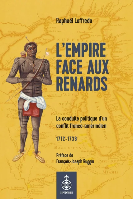 L'Empire face aux Renards - Raphaël Loffreda - Éditions du Septentrion