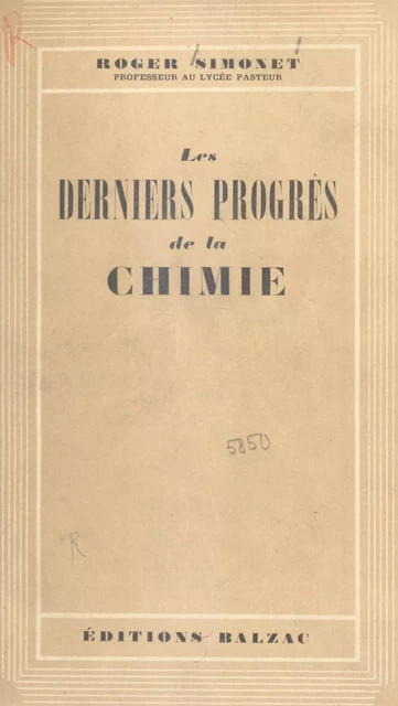 Les derniers progrès de la chimie - Roger Simonet - (Calmann-Lévy) réédition numérique FeniXX