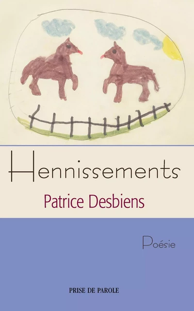 Hennissements - Patrice Desbiens - Éditions Prise de parole