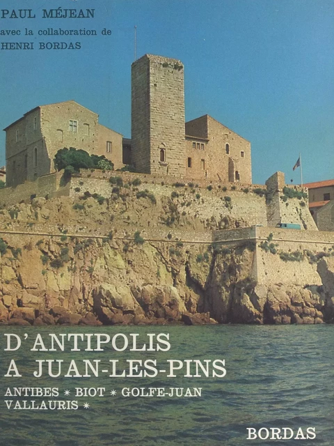 D'Antipolis à Juan-les-Pins - Henri Bordas, Paul Méjean - (Bordas) réédition numérique FeniXX