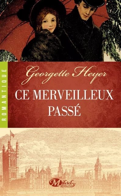 Ce merveilleux passé - Georgette Heyer - Milady