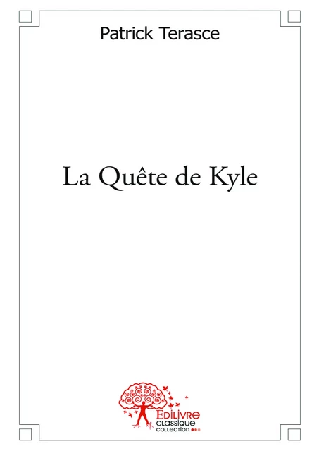 La Quête de Kyle - Patrick Terasce - Editions Edilivre