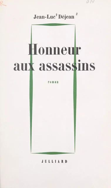 Honneur aux assassins - Jean-Luc Déjean - (Julliard) réédition numérique FeniXX