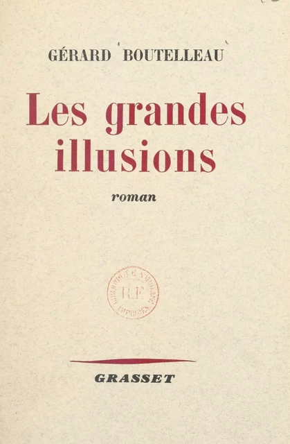 Les grandes illusions - Gérard Boutelleau - (Grasset) réédition numérique FeniXX