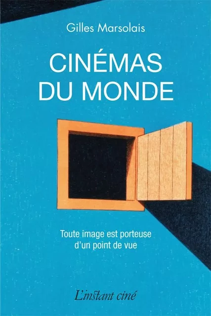 Cinémas du monde - Gilles Marsolais - Éditions de L'instant même