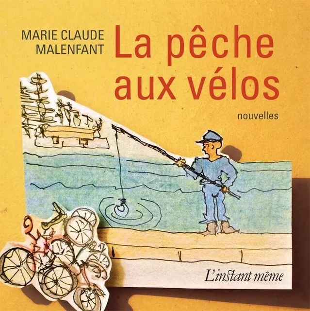 La pêche aux vélos - Marie Claude Malenfant - Éditions de L'instant même