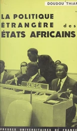 La politique étrangère des États africains, ses fondements idéologiques, sa réalité présente, ses perspectives d'avenir