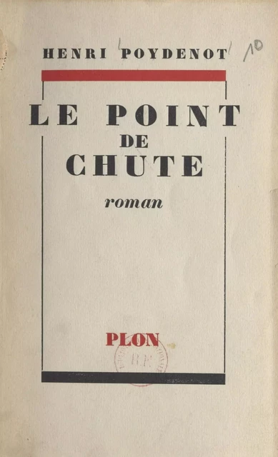 Le point de chute - Henri Poydenot - (Plon) réédition numérique FeniXX