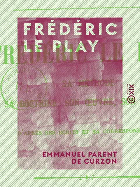 Frédéric Le Play - Emmanuel Parent de Curzon - Collection XIX