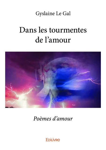 Dans les tourmentes de l'amour - Gyslaine le Gal - Editions Edilivre