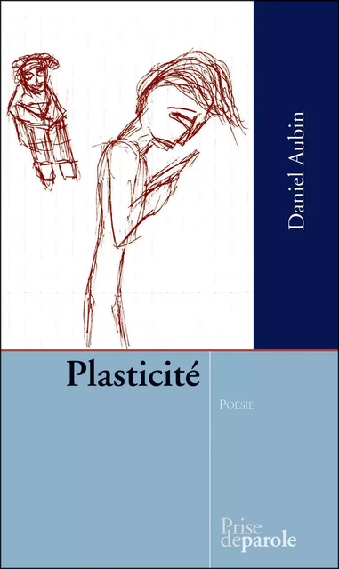 Plasticité - Daniel Aubin - Éditions Prise de parole