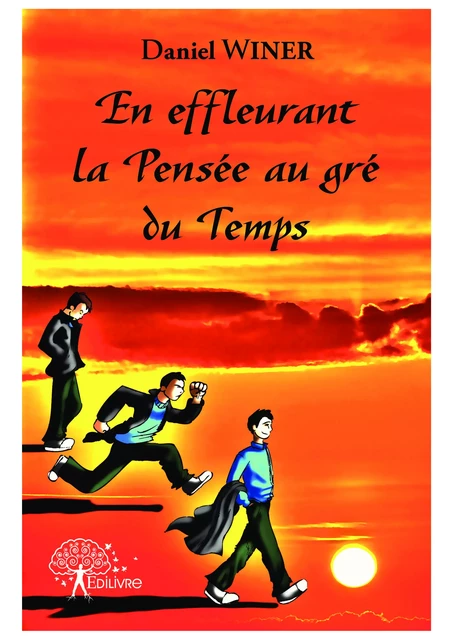 En effleurant la pensée au gré du temps - Daniel Winer - Editions Edilivre