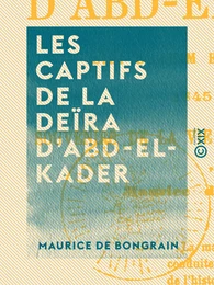 Les Captifs de la Deïra d'Abd-el-Kader