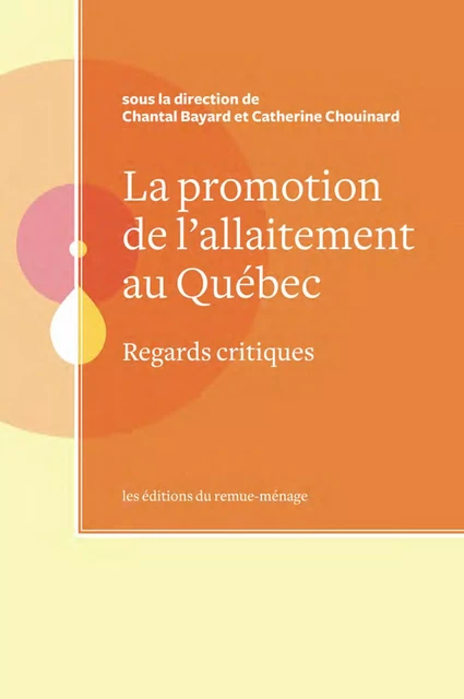 La promotion de l'allaitement au Québec - Chantal Bayard, Catherine Chouinard - Éditions du remue-ménage