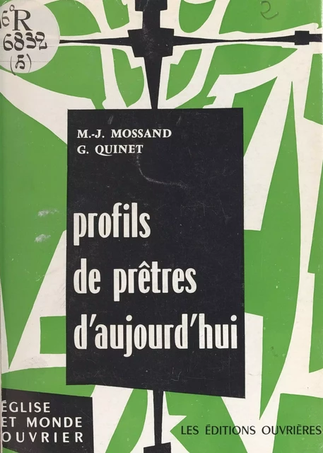 Profils de prêtres d'aujourd'hui - Marie-Jean Mossand, Georges Quinet - (Éditions de l'Atelier) réédition numérique FeniXX