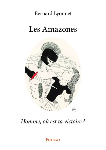 Les Amazones - Bernard Lyonnet - Editions Edilivre