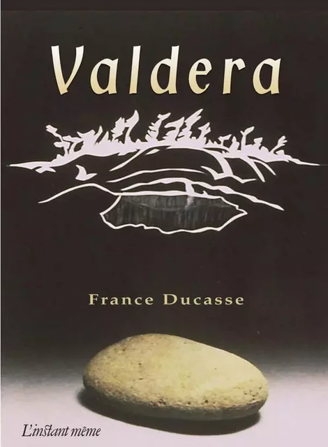 Valdera - France Ducasse - Éditions de L'instant même