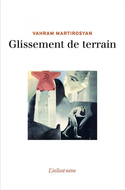 Glissement de terrain - Vahram Martirosyan - Éditions de L'instant même