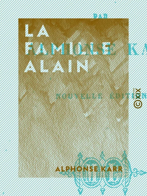 La Famille Alain - Alphonse Karr - Collection XIX