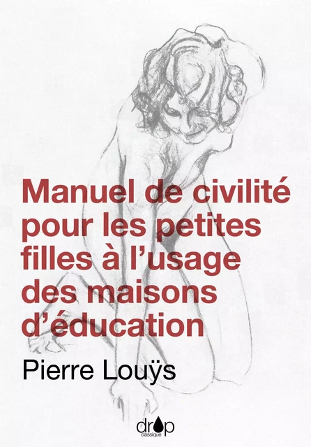 Manuel de civilité pour les petites filles à l’usage des maisons d’éducation - Pierre Louÿs - Les éditions Pulsio