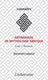 Antimanuel de mythologie grecque