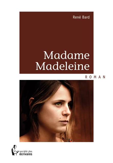 Madame Madeleine - René Bard - Société des écrivains