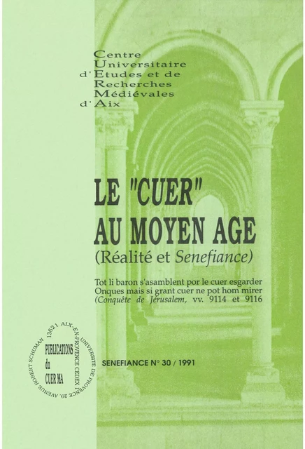 Le « cuer » au Moyen Âge - Begoña Aguiriano, Jean Arrouye, Jean-Claude Bibolet, Régine Colliot, Joëlle Fuhrmann, Gérard Gros, Denis Hüe, Alain Labbé, Jean Lacroix, Marie-Thérèse Lorcin, Michel Moulis, Guy Paoli, Gabriella Parussa, May Plouzeau, Marie Anne Polo De Beaulieu, Christiane Raynaud, Roy Rosenstein, Geneviève Sodigné-Costes, Antoine Tavera, Jean-Jacques Vincensini, Isabelle Weill, Micheline De Combarieu Du Grès, Jean-Marc Pastré, Bernard Ribemont, Elina Suomela-Härmä - Presses universitaires de Provence