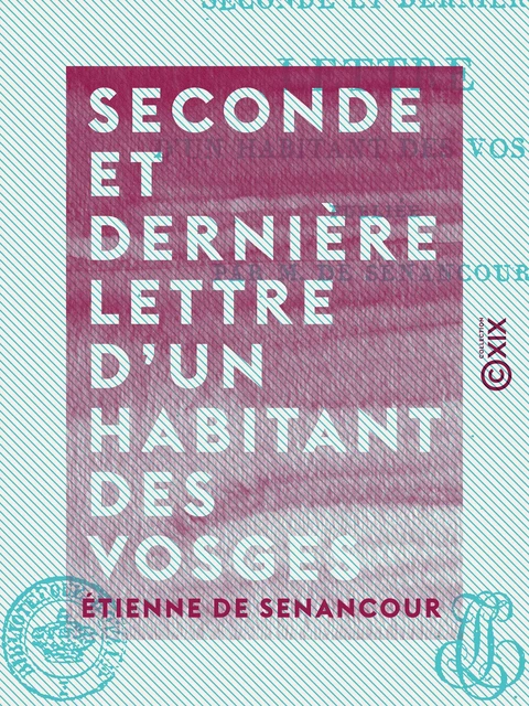 Seconde et dernière lettre d'un habitant des Vosges - Étienne de Senancour - Collection XIX