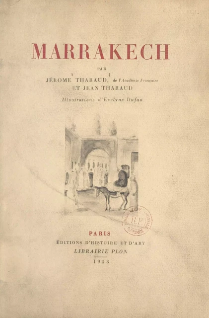 Marrakech - Jean Tharaud, Jérôme Tharaud - (Plon) réédition numérique FeniXX