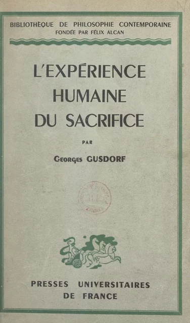 L'expérience humaine du sacrifice - Georges Gusdorf - (Presses universitaires de France) réédition numérique FeniXX