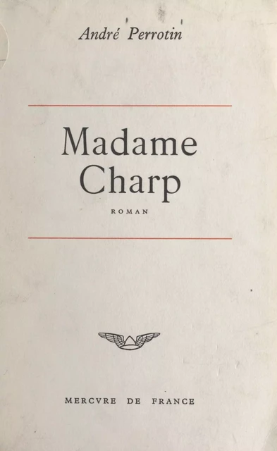 Madame Charp - André Perrotin - (Mercure de France) réédition numérique FeniXX