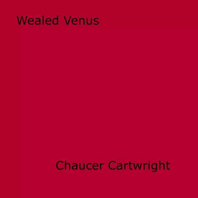 Wealed Venus - Chaucer Cartwright - Disruptive Publishing